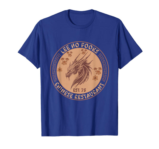 Lee Ho Fooks Chinese Restaurant Holiday Food Dragon Funny T-Shirt