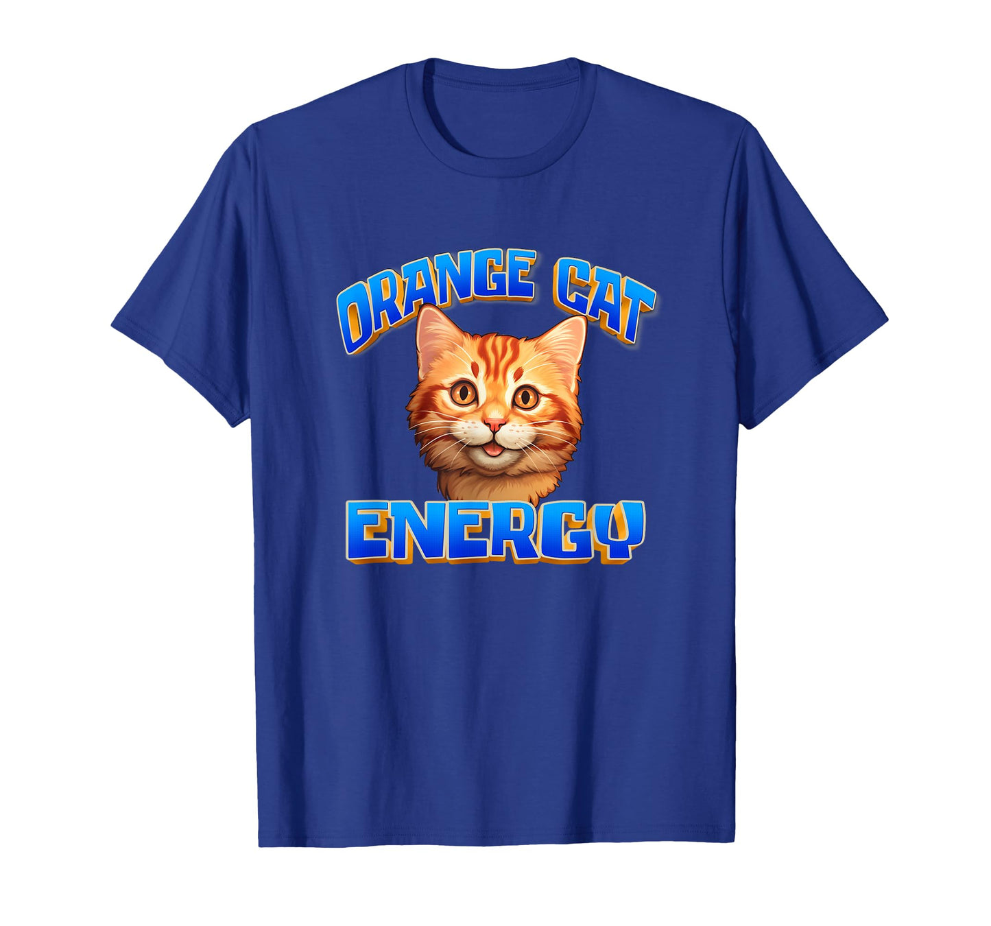 Mens Womens Cute Orange Cat Energy Orange Tabby Cat Lover T-Shirt