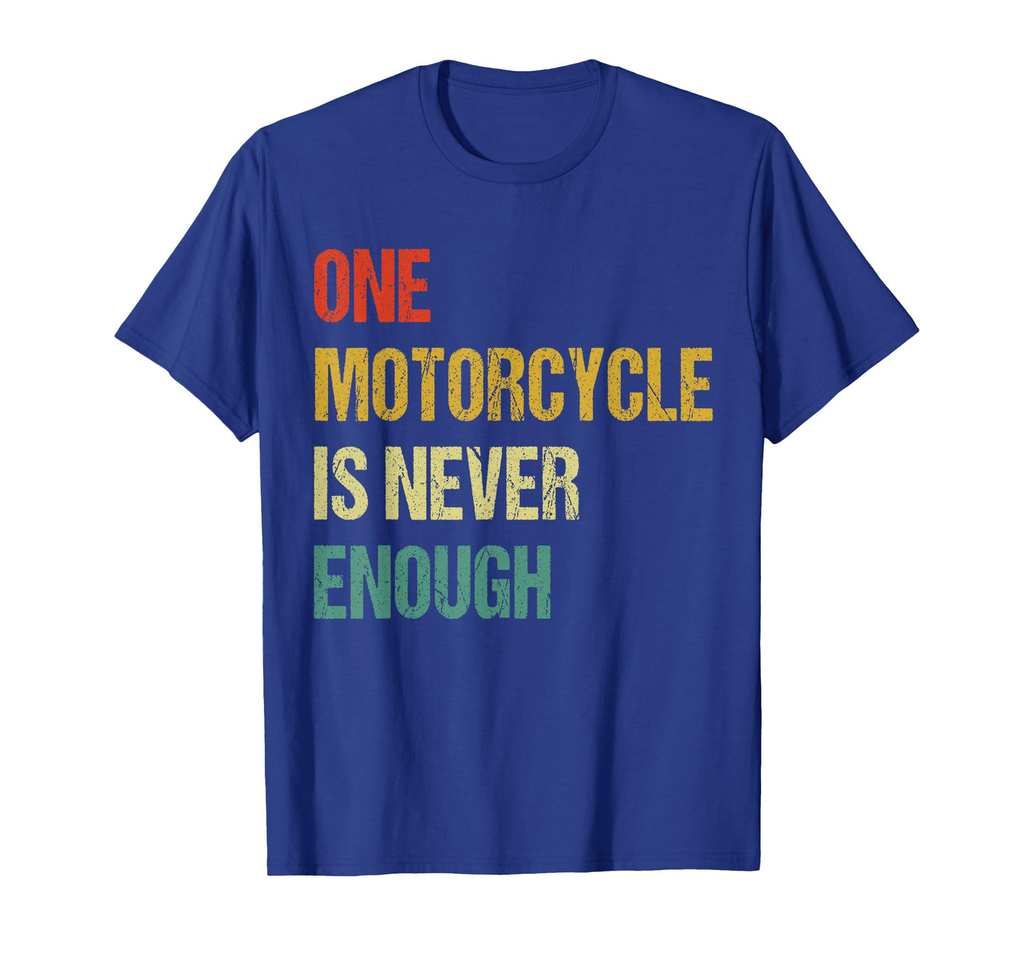 One Motorcycle is Never Enough Funny Grandpas Biker Rider T-Shirt