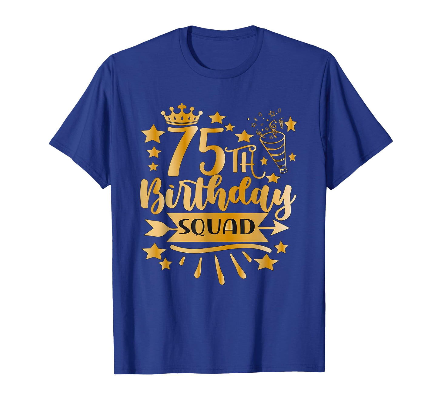 75th Birthday Squad 75YearsCrown 75Yrs Old Birthday Queen T-Shirt