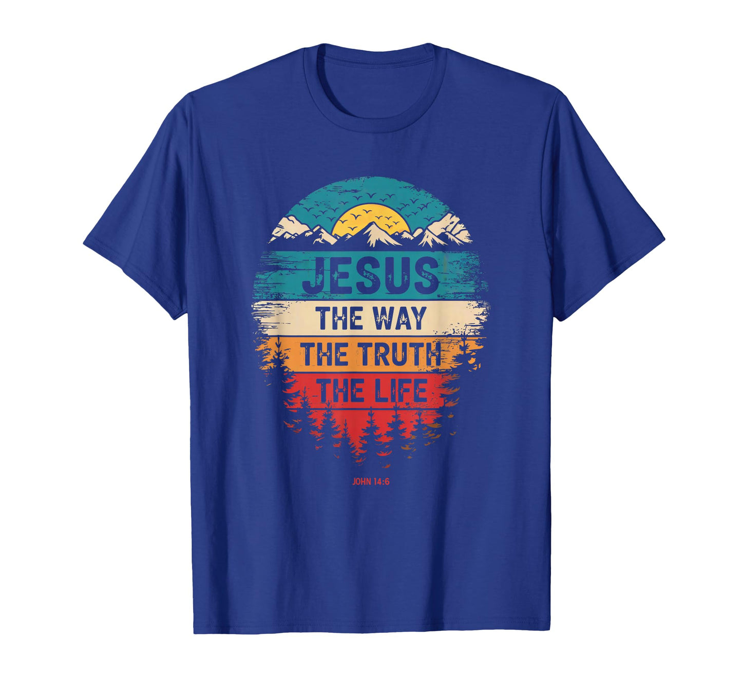 Jesus is King John 14:6 Christian God Religious Bible Verse T-Shirt