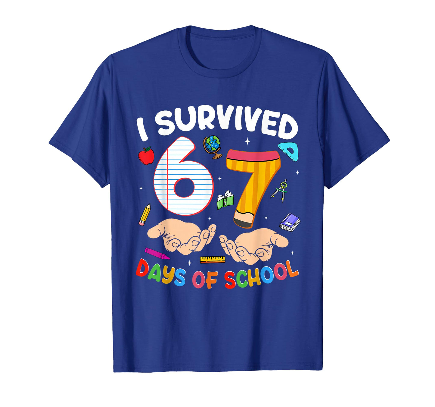 I Survived 67 Days of School Funny 6 7 Meme Teacher Student T-Shirt