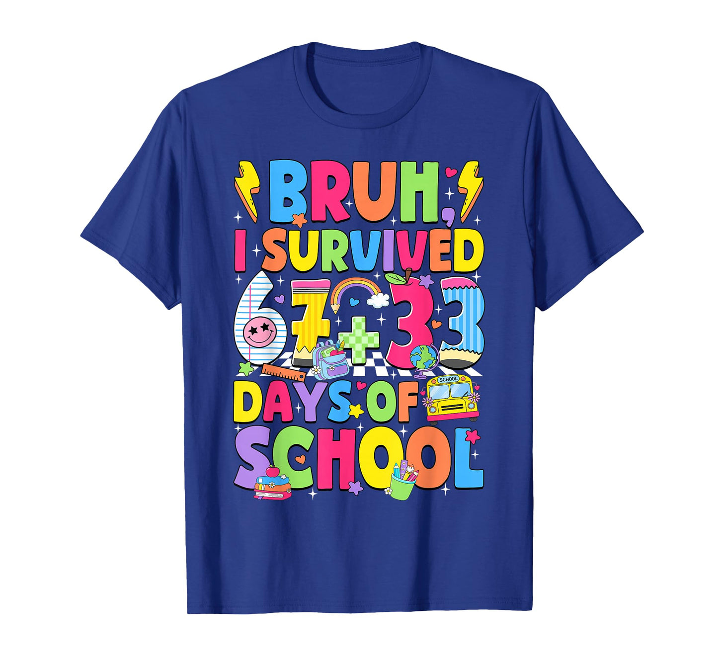 Bruh I Survived 67 + 33 Days of School 100th Day of School T-Shirt