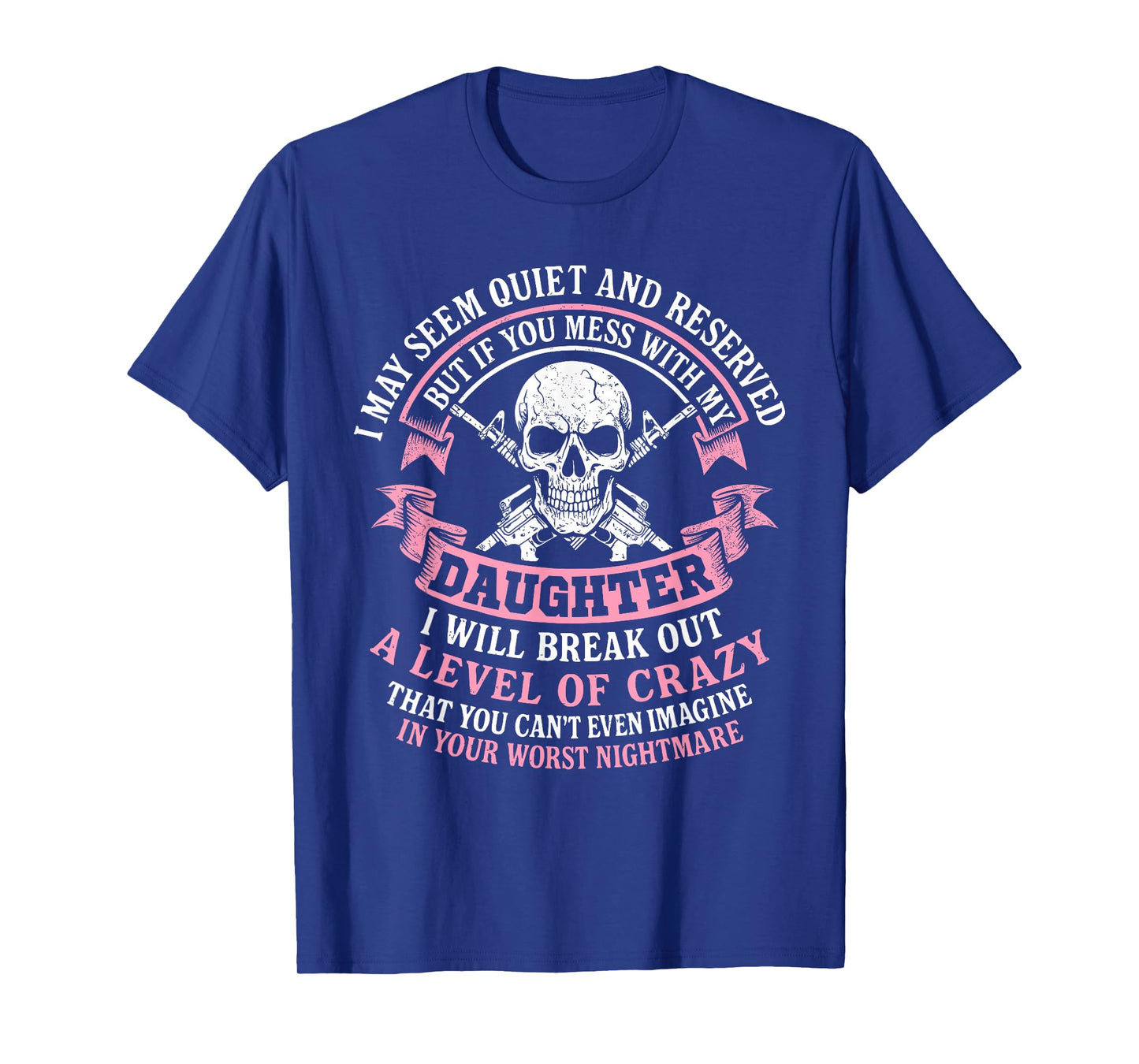 Don't Mess with My Daughter Funny dad mom T-Shirt