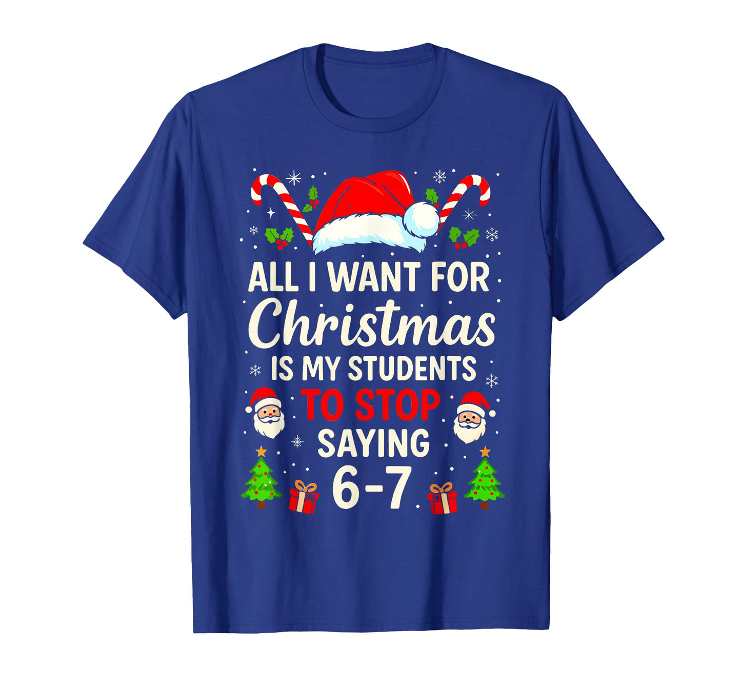 Students Saying 6-7 Funny Meme Six Seven Teacher Christmas T-Shirt