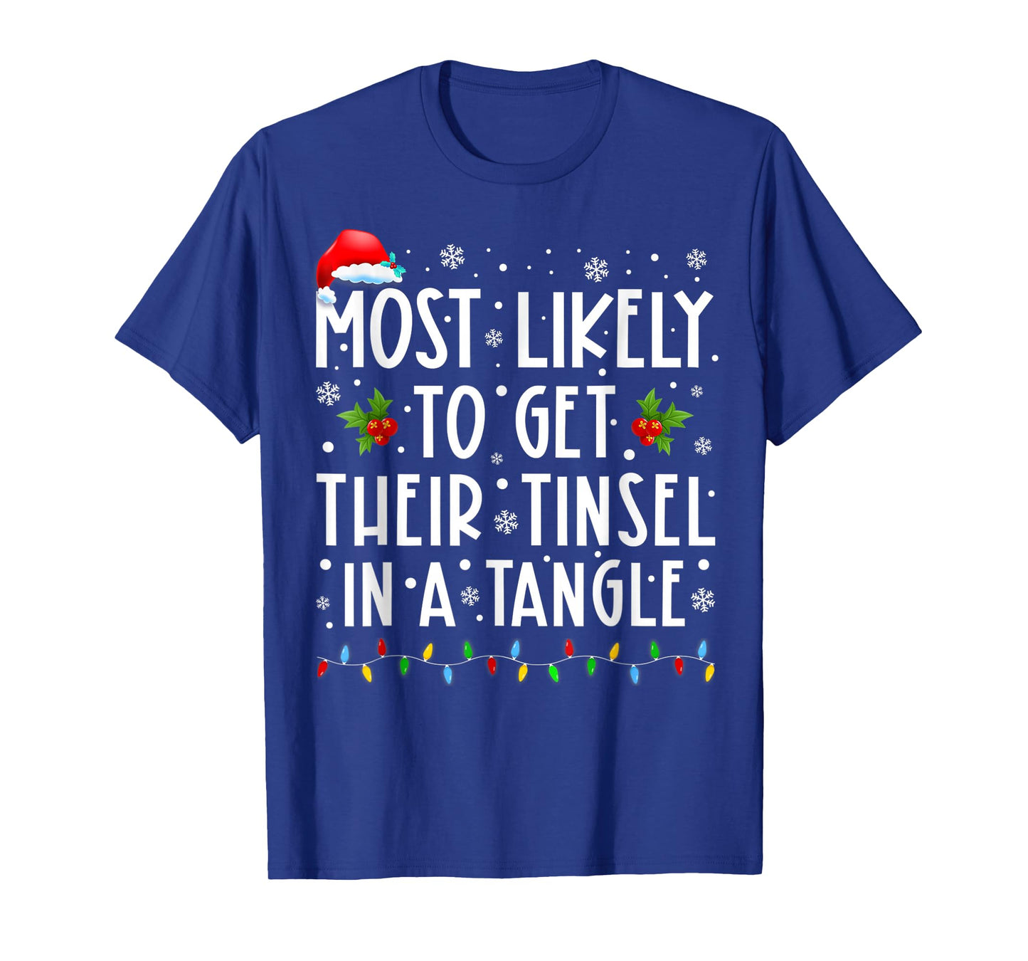 Most Likely to Get Their Tinsel in A Tangle Christmas T-Shirt