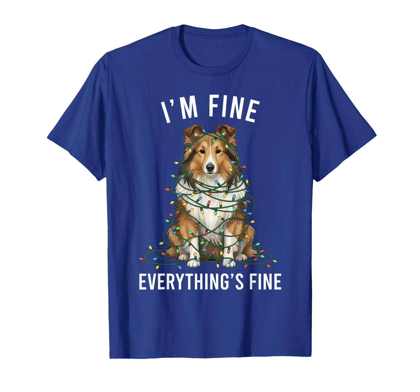 Sheltie Christmas I'm Fine Everything is Fine T-Shirt