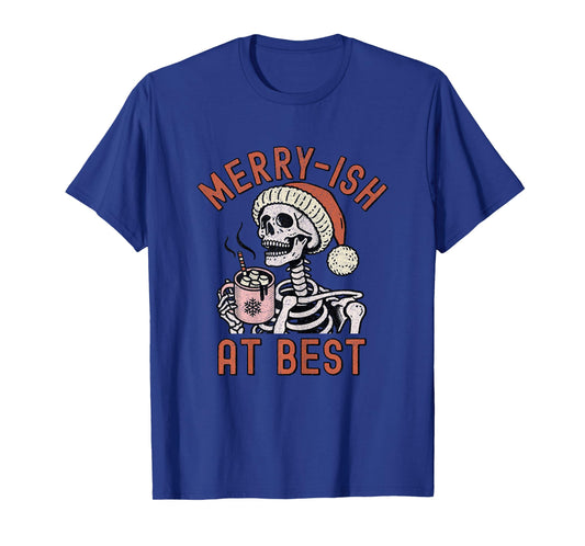 Sarcastic Skeleton Coffee Merry-ish at Best Funny Christmas T-Shirt