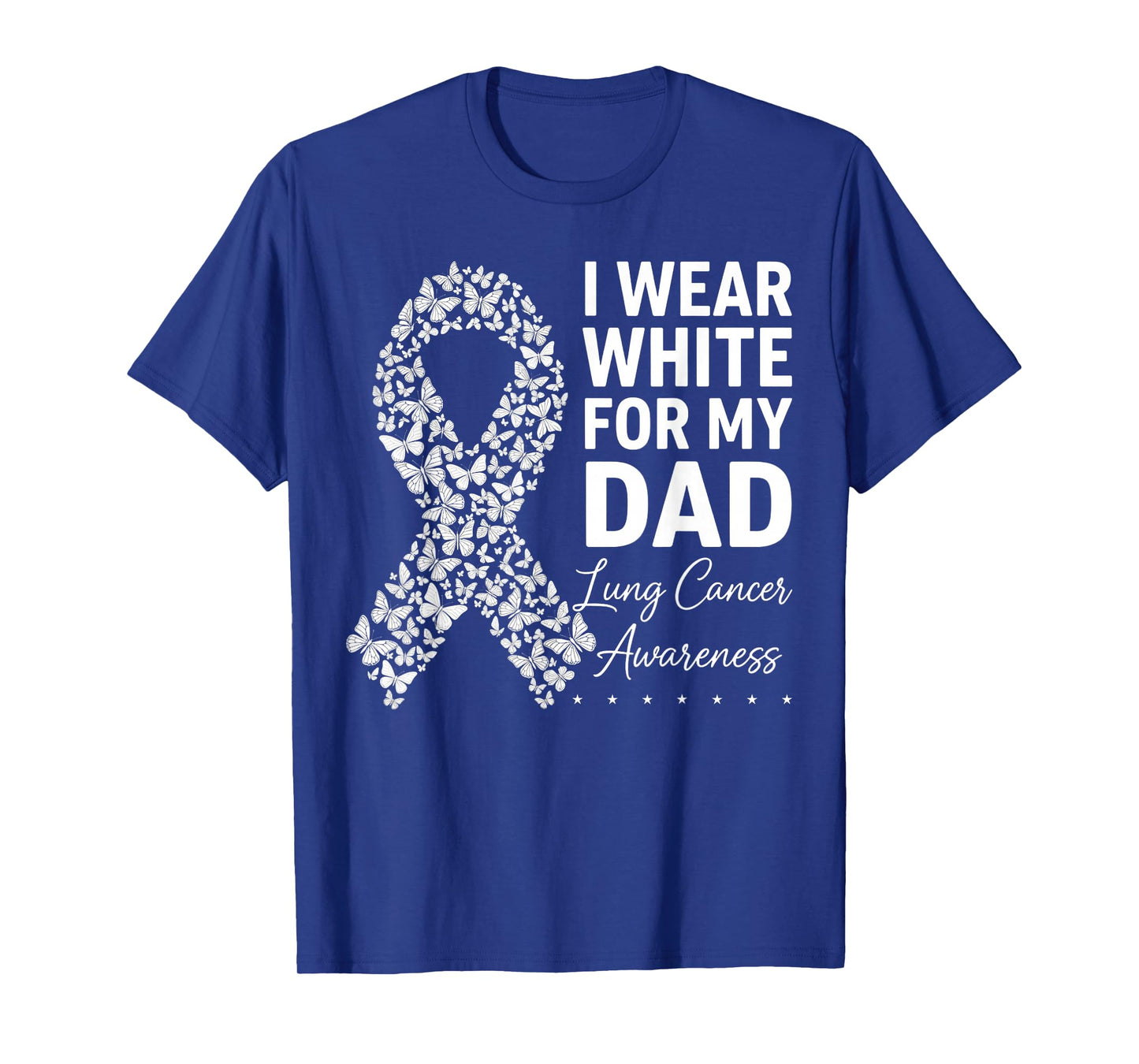 I Wear White Ribbon for My Dad Lung Cancer Awareness T-Shirt