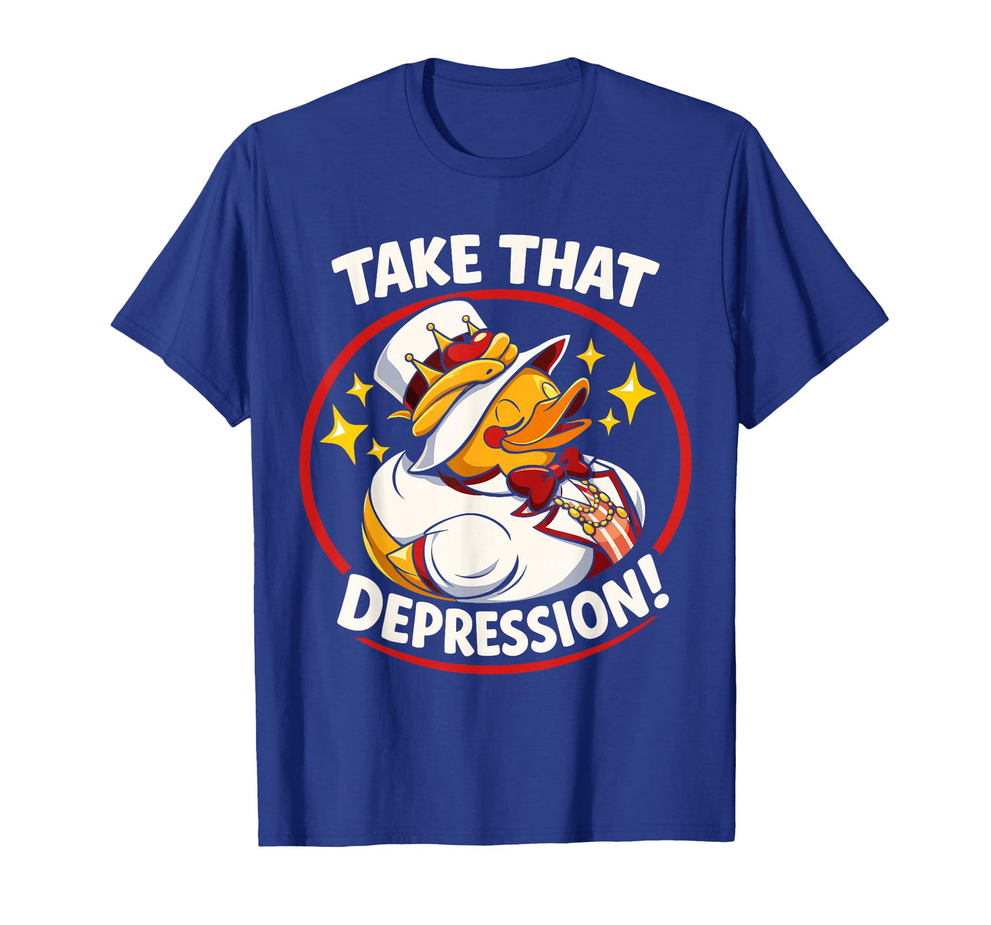 Take That Depression Funny Rubber Duck T-Shirt
