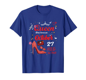 October 27 Birthday This Queen was Born on October 27th T-Shirt