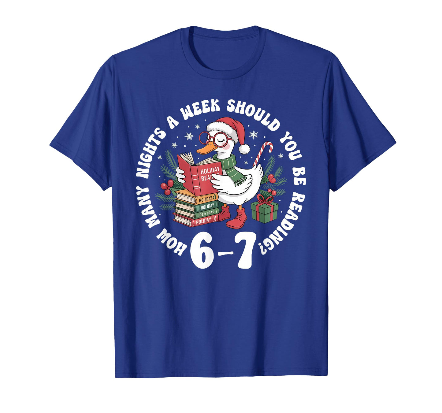 How Many Nights a Week Should You Be Reading 67 Gooses Xmas T-Shirt