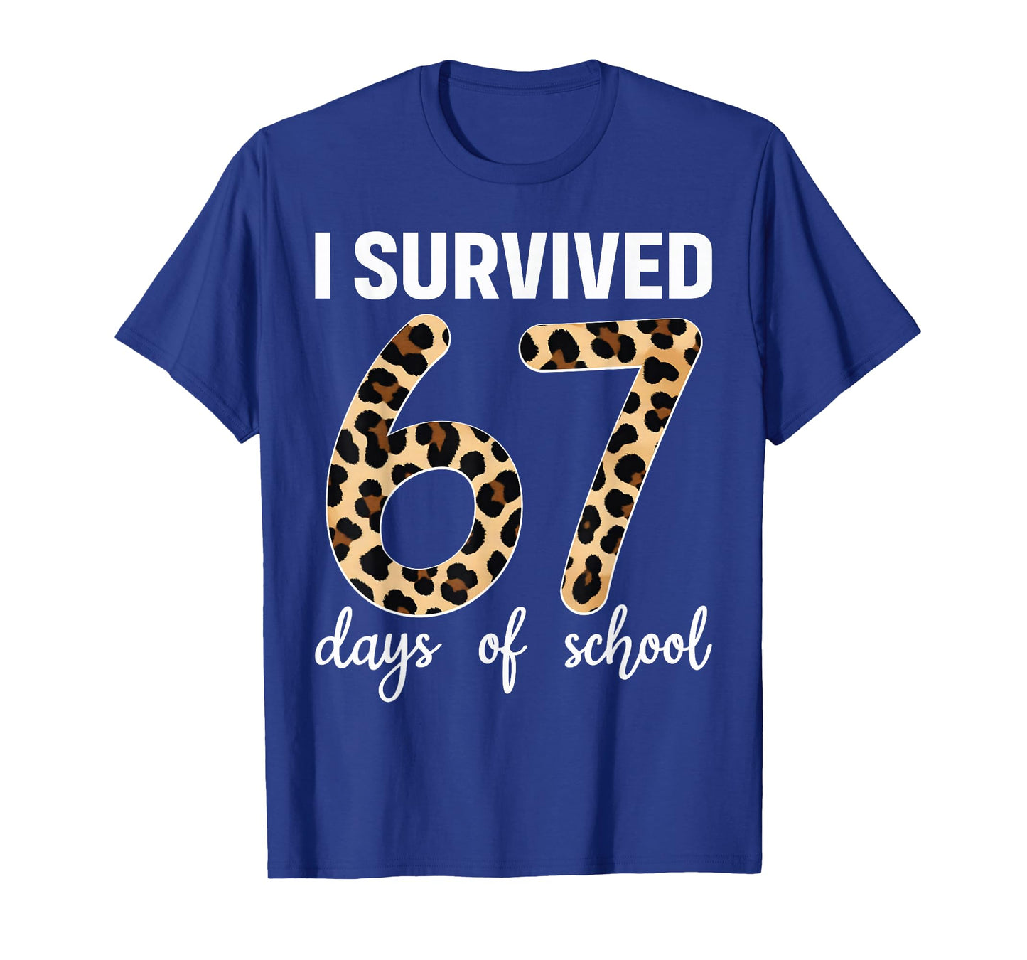 I Survived 67 Days of School Students Teachers Leopard Girls T-Shirt