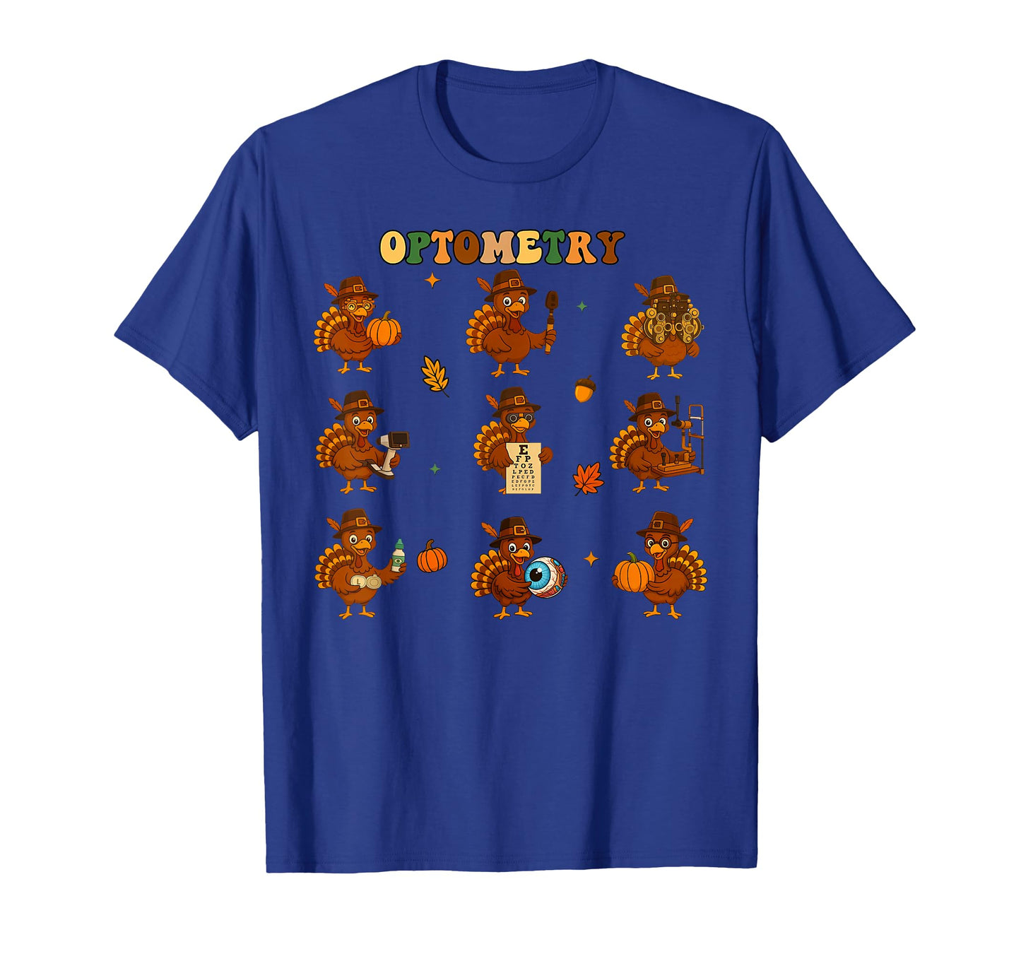 Optometry Turkey Sight Squad Thanksgiving Optometrist Eye Dr T-Shirt