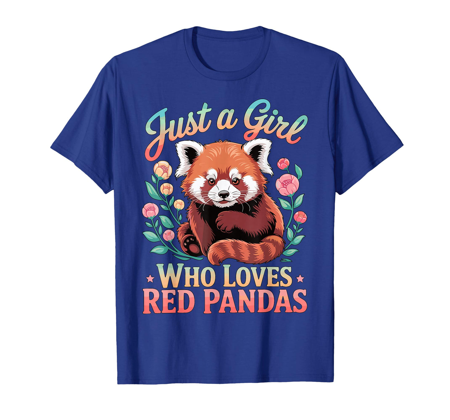Just A Girl Who Loves Red Pandas T-Shirt