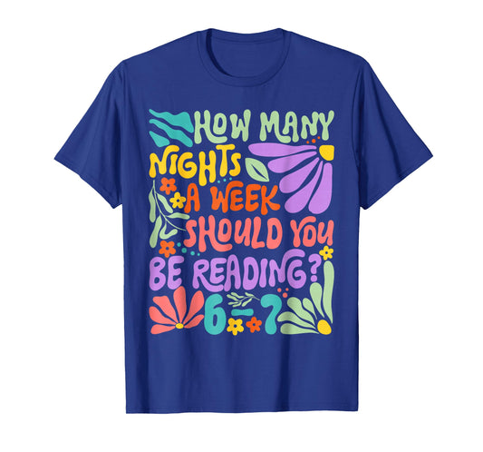 Teacher 67 How Many Nights A Week Should You Be Reading 6-7 T-Shirt