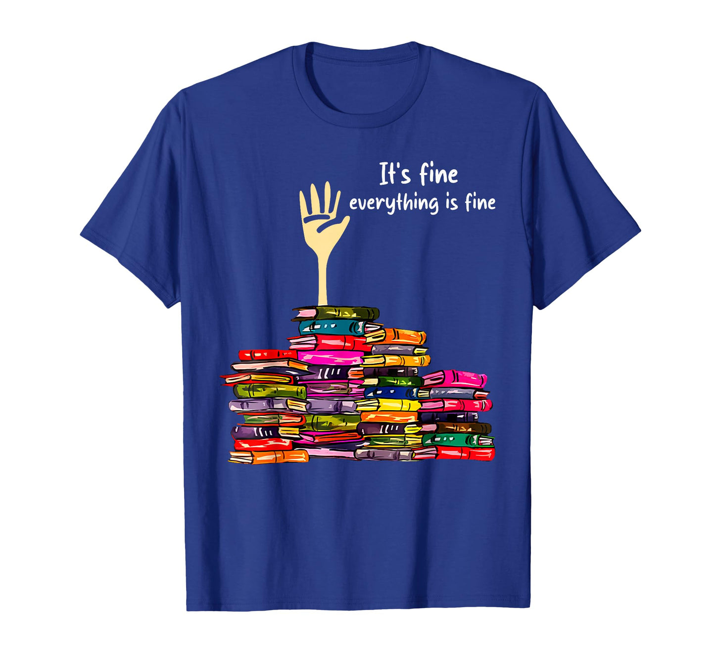Reading Books Librarian Reader Nerd It's Fine Teacher School T-Shirt