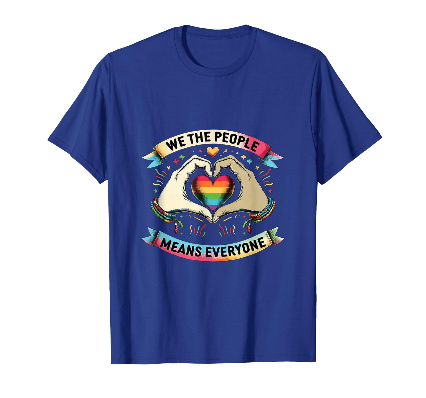 We The People Means Everyone Pride Equality Inclusion Unity T-Shirt