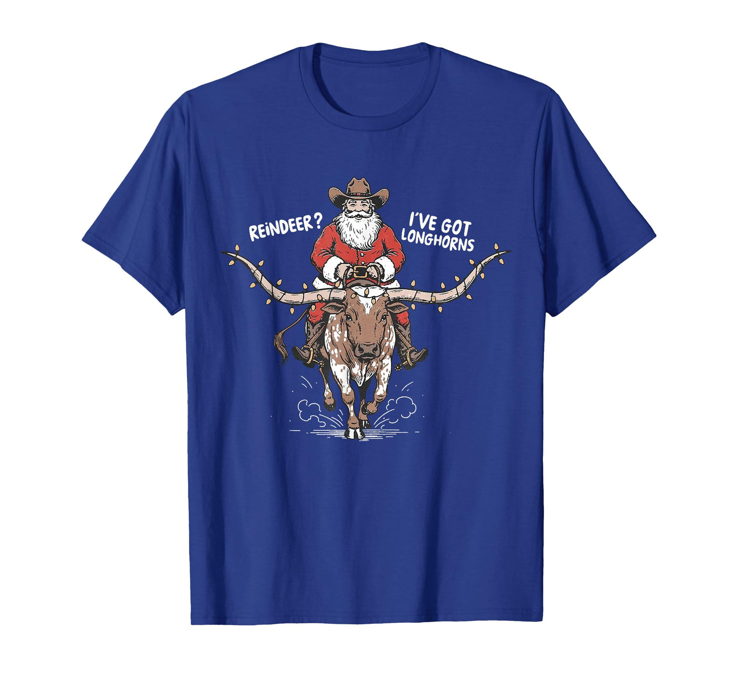 Retro Cowboy Santa Claus Reindeer? I've Got Longhorns Cow T-Shirt