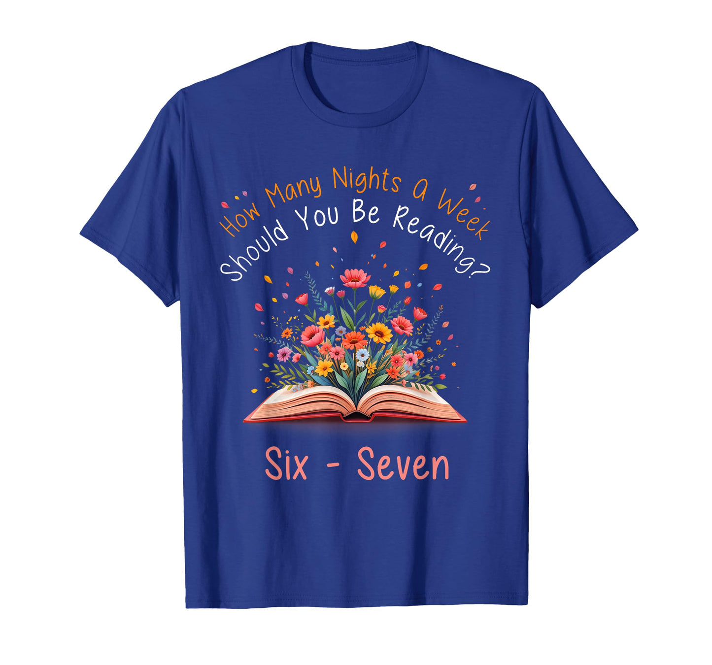 How Many Night A Week Should You Be Reading 67 Meme Floral T-Shirt