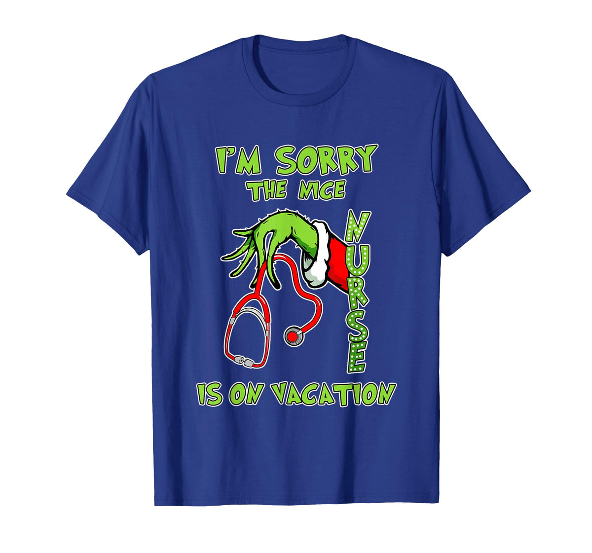 I am Sorry The Nice Nurse is On Vacation Funny T-Shirt