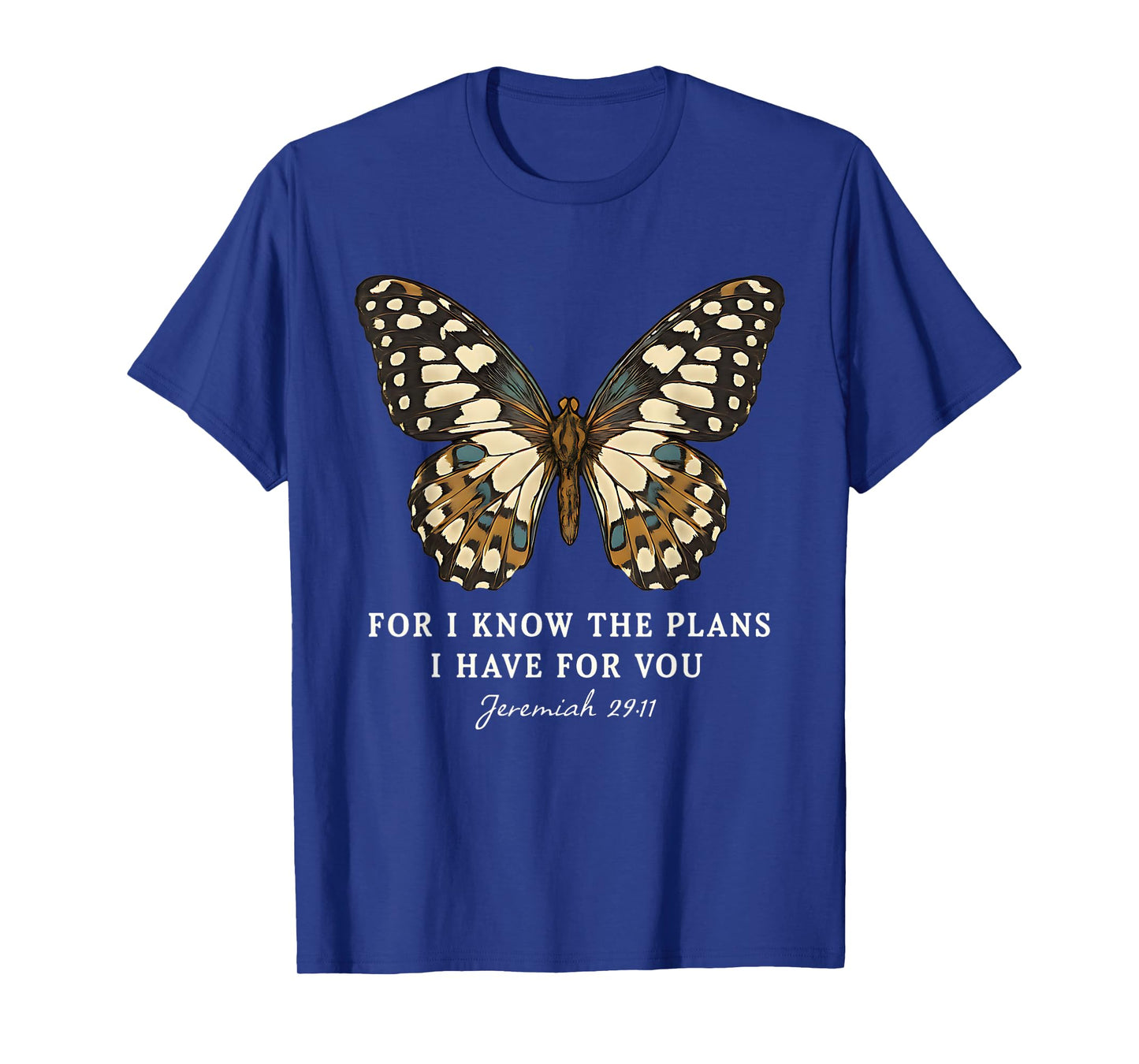 for I Know The Plans I Have for You Jeremiah 29:11 Butterfly T-Shirt