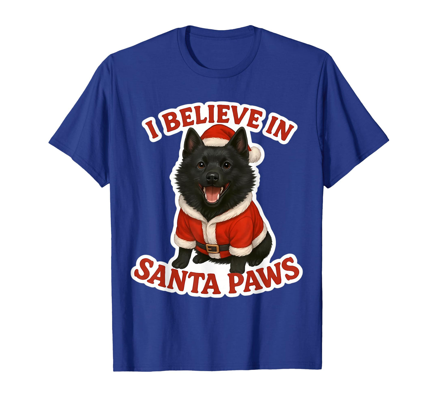 I Believe in Santa Paws Schipperke Dog Mom Dad Hat Christmas T-Shirt