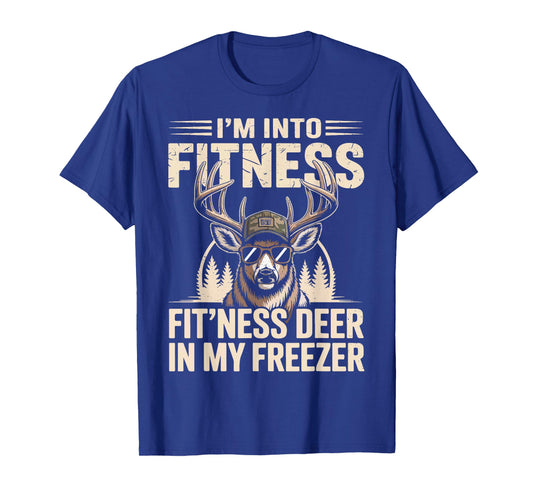 Im Into Fitness Fit'ness My Deer Freezer Funny Hunting Dad T-Shirt