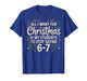All I Want for Christmas is My Students to Stop Saying 6-7 T-Shirt