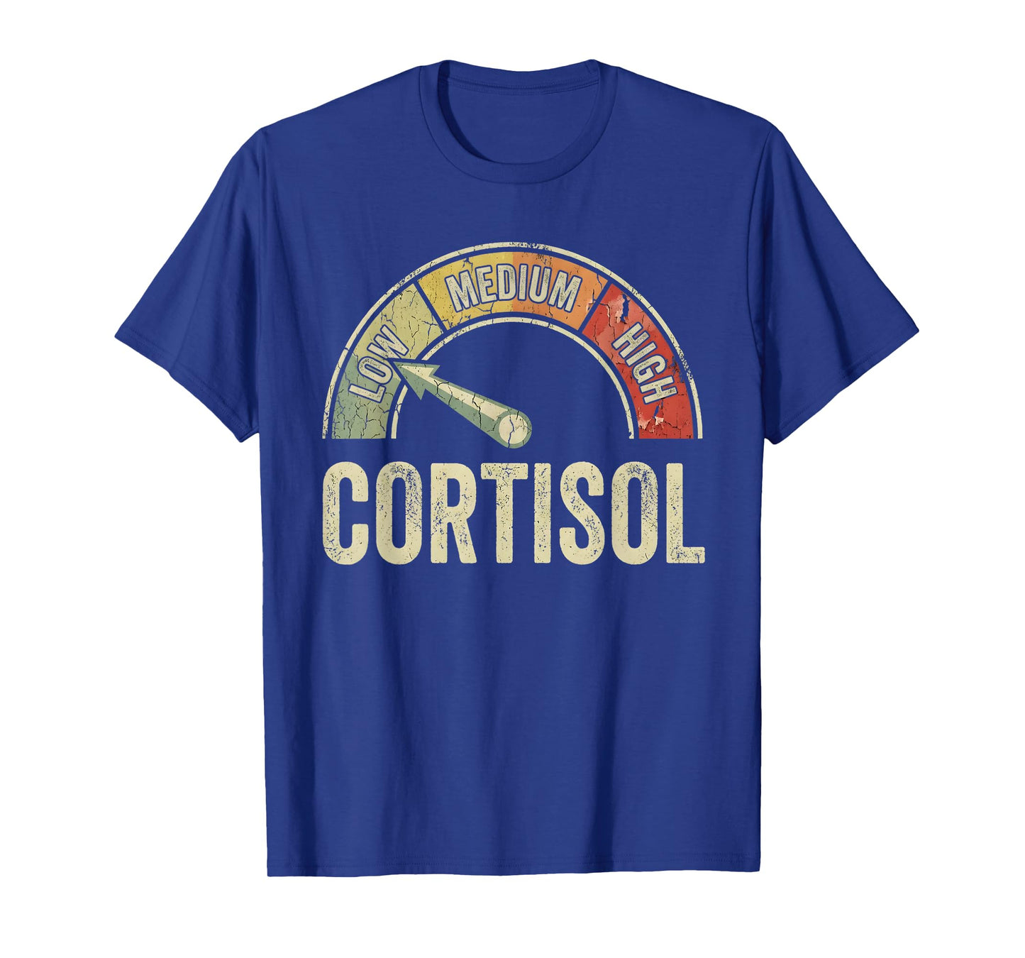 Low Cortisol Levels Funny Distressed Meme Saying T-Shirt