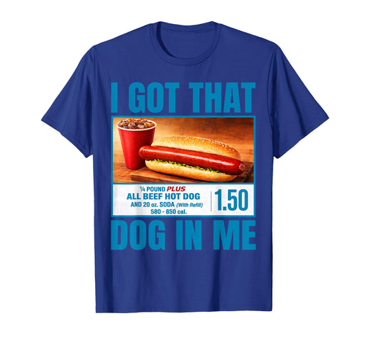 I Got That Dog in Me Funny Hotdog Meme Humor T-Shirt