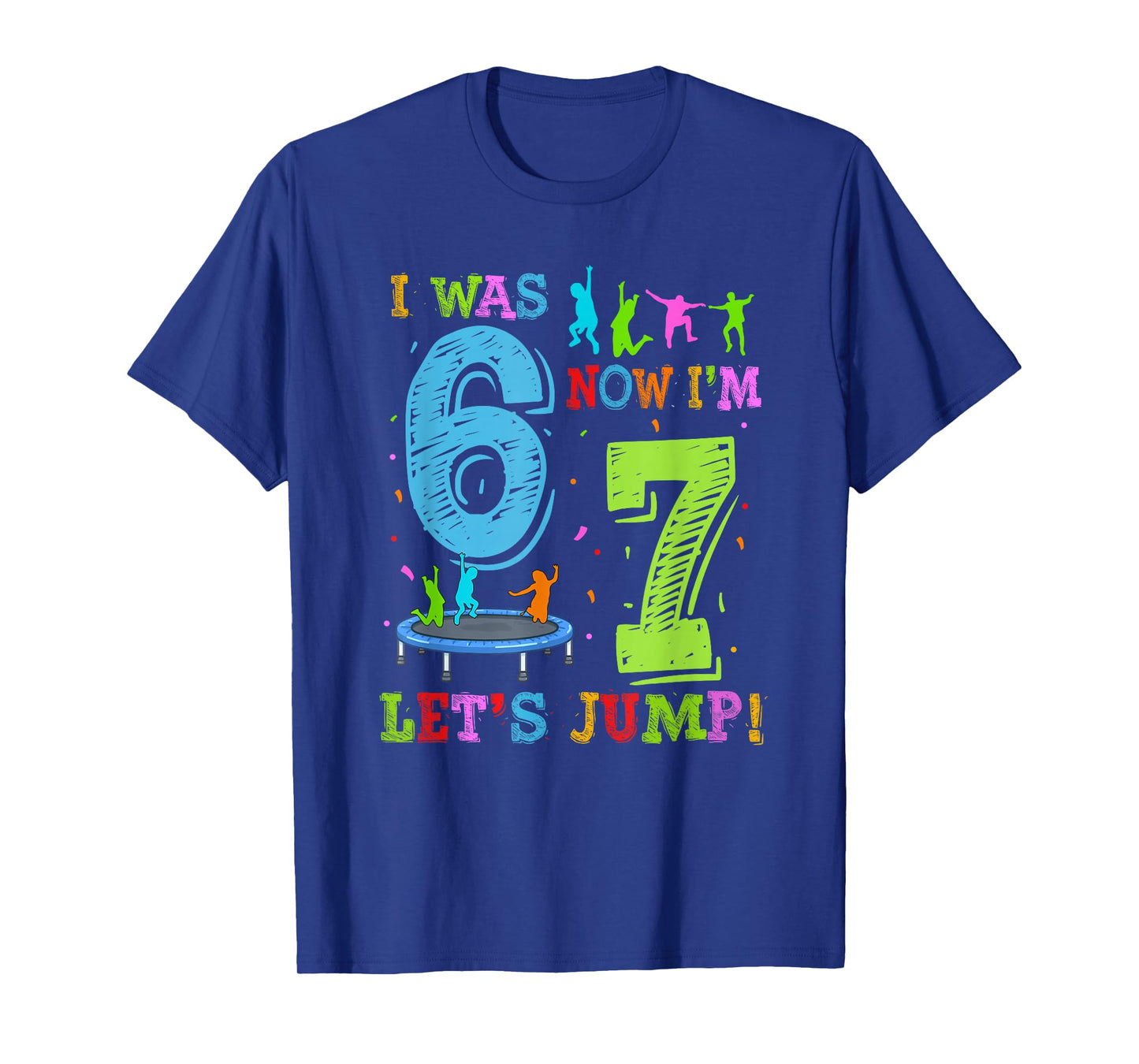 I was 6 Now I'm 7 Lets Jump 7th Birthday Trampoline Party T-Shirt