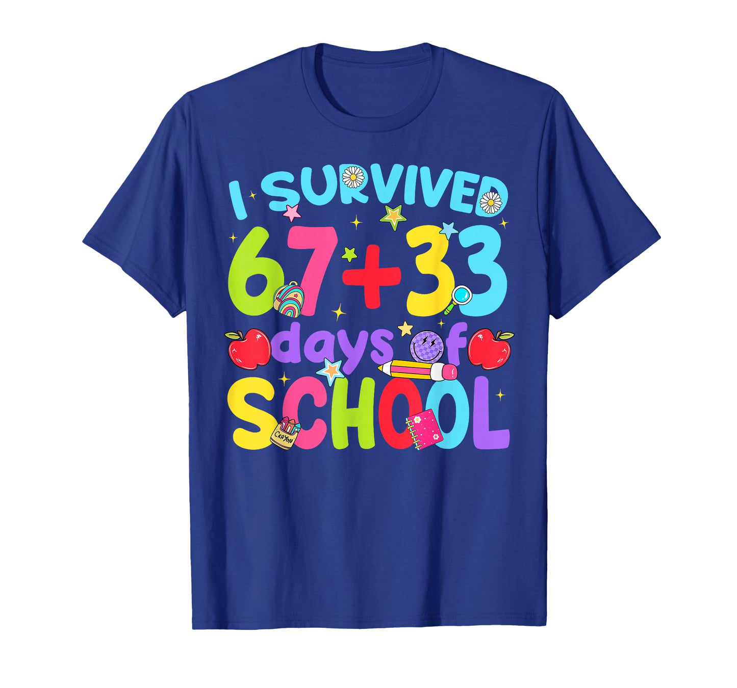 I Survived 67 + 33 Days of School Funny Boy Girl Teacher T-Shirt