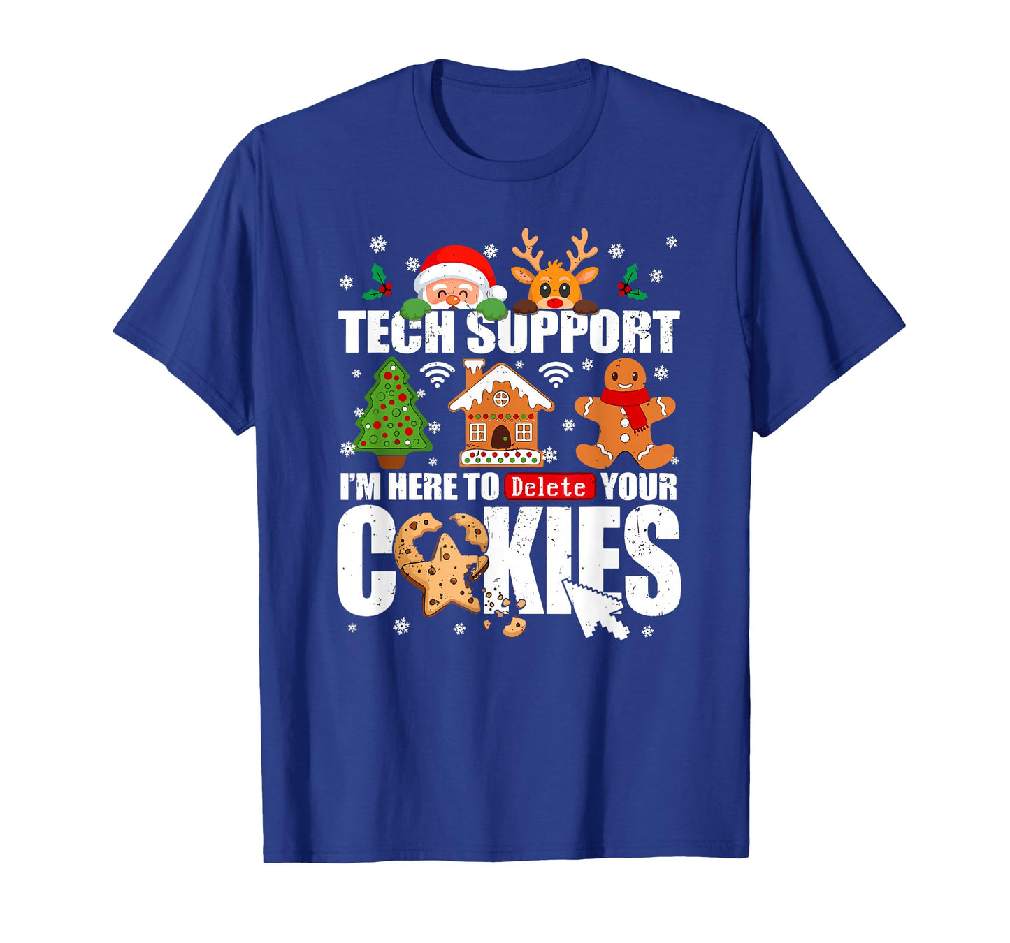 Tech Support I'm Here to Delete Your Cookies Funny Christmas T-Shirt