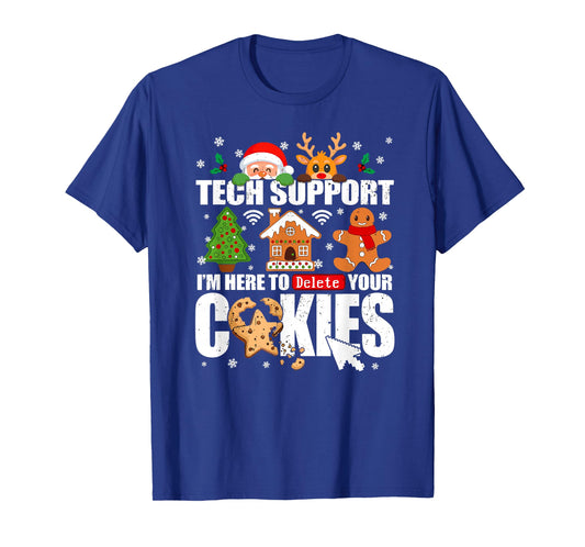 Tech Support I'm Here to Delete Your Cookies Funny Christmas T-Shirt