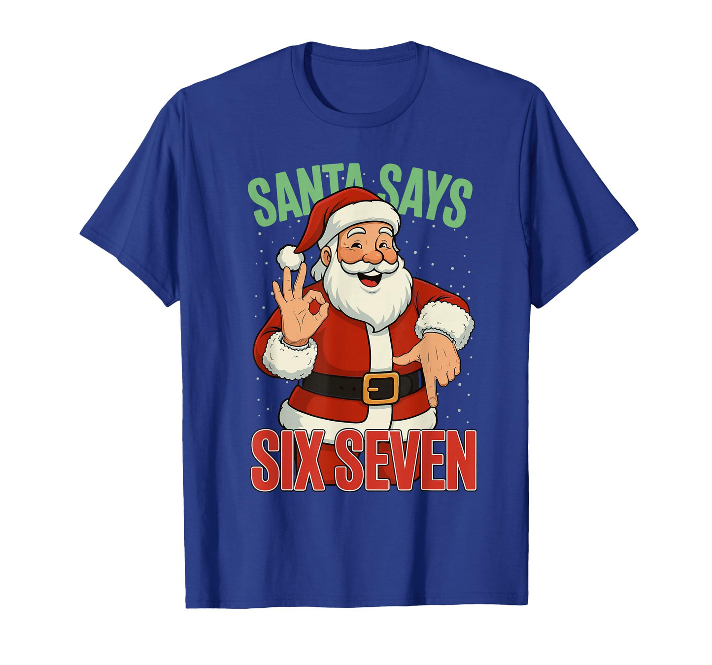 Santa Says Six Seven 67 Meme Christmas Holiday 6 7 Funny T-Shirt