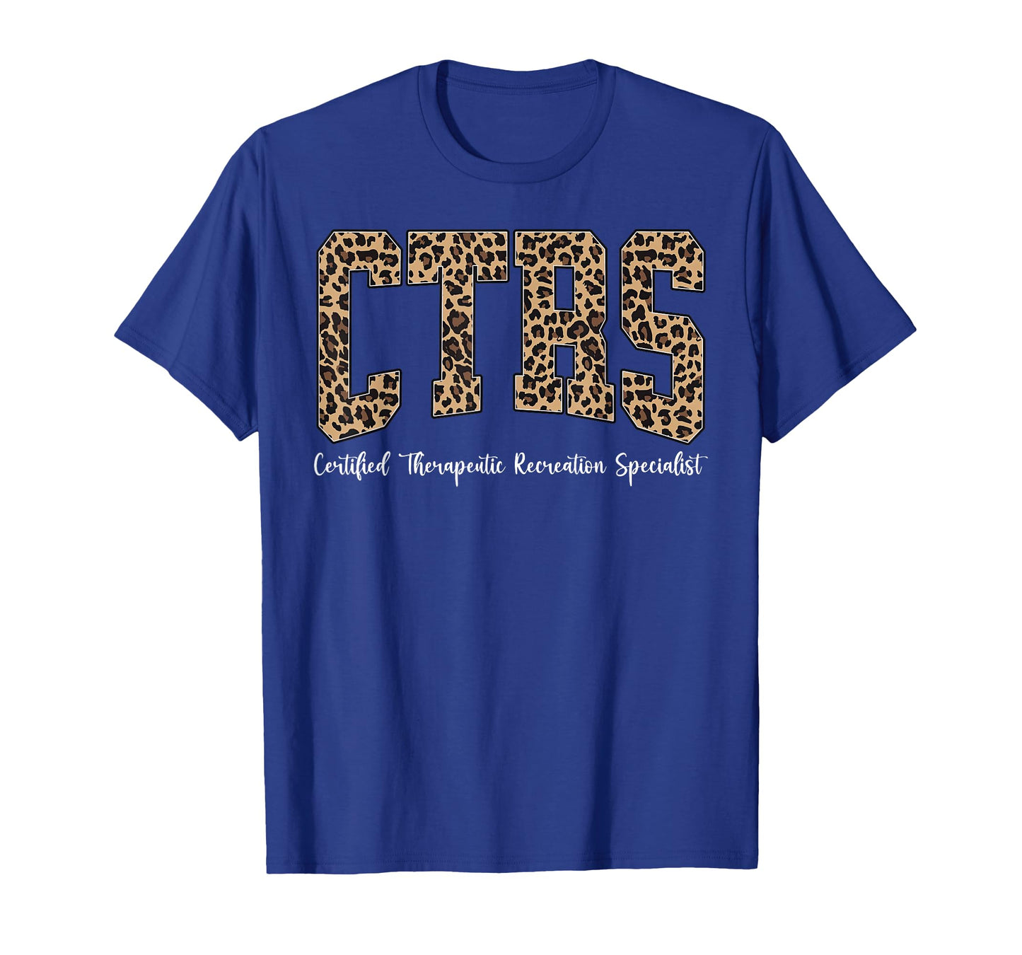 Leopard CTRS Certified Therapeutic Recreation Specialist T-Shirt