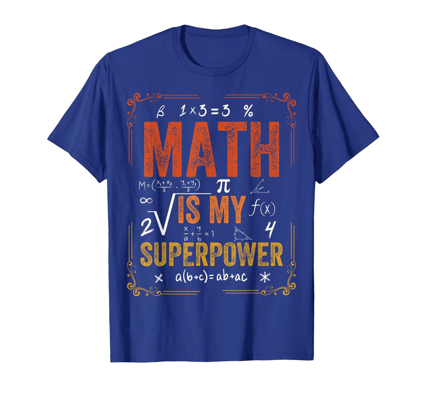 Math is My Superpower, Funny Math Lover T-Shirt