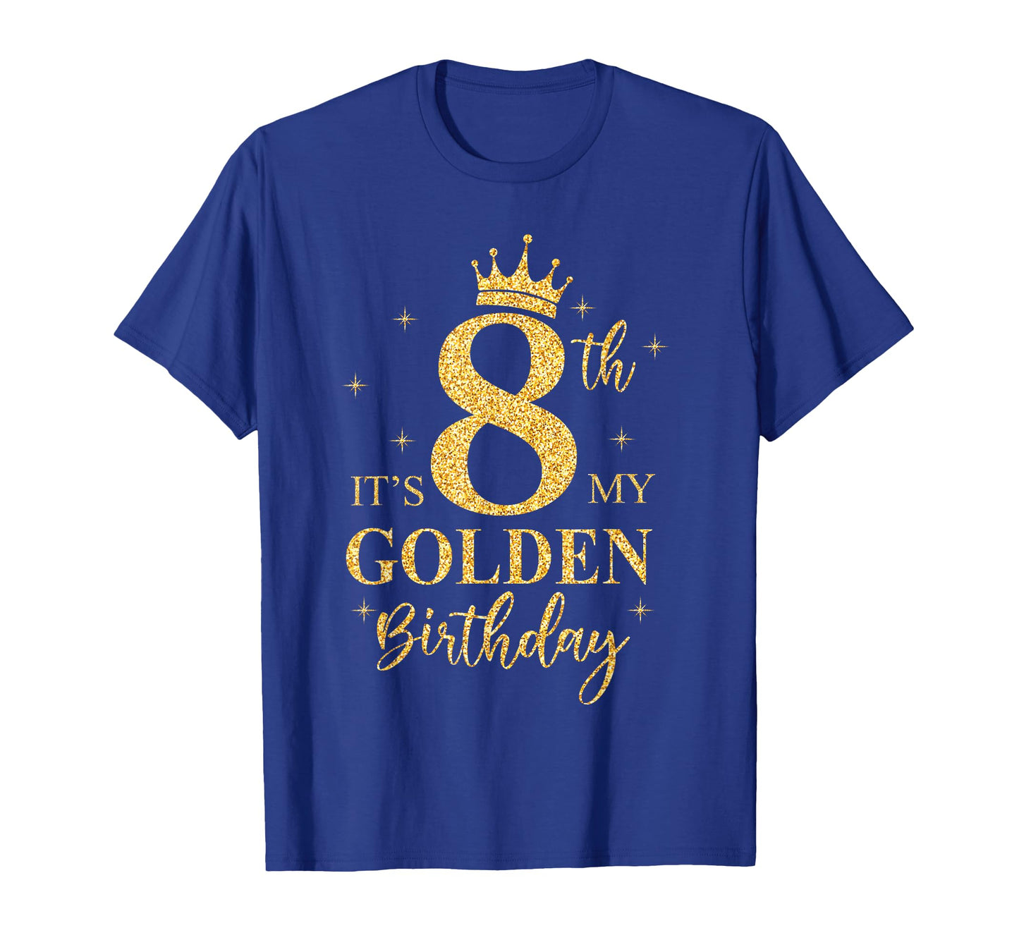 It's My 8th Golden Birthday Girl 8 Year Old Bday Kids T-Shirt