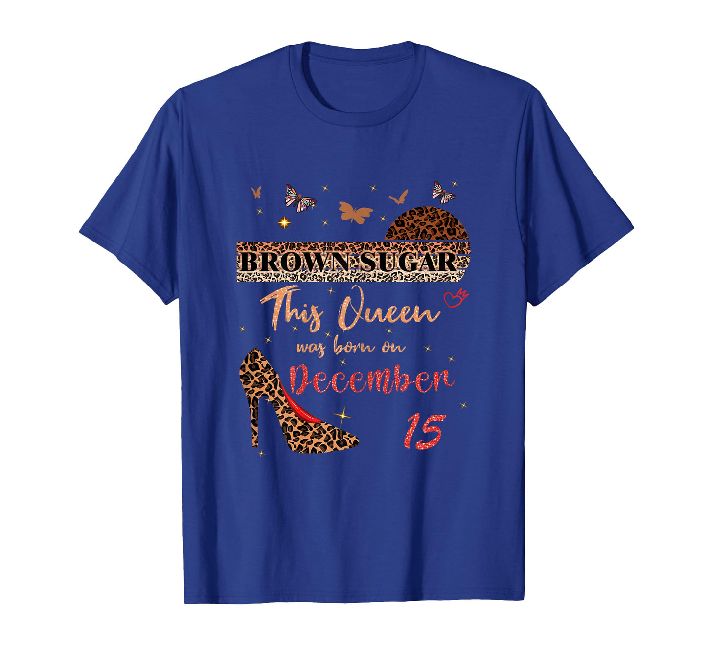 This Queen was Born in 15 December 15th Birthday Brown Sugar T-Shirt