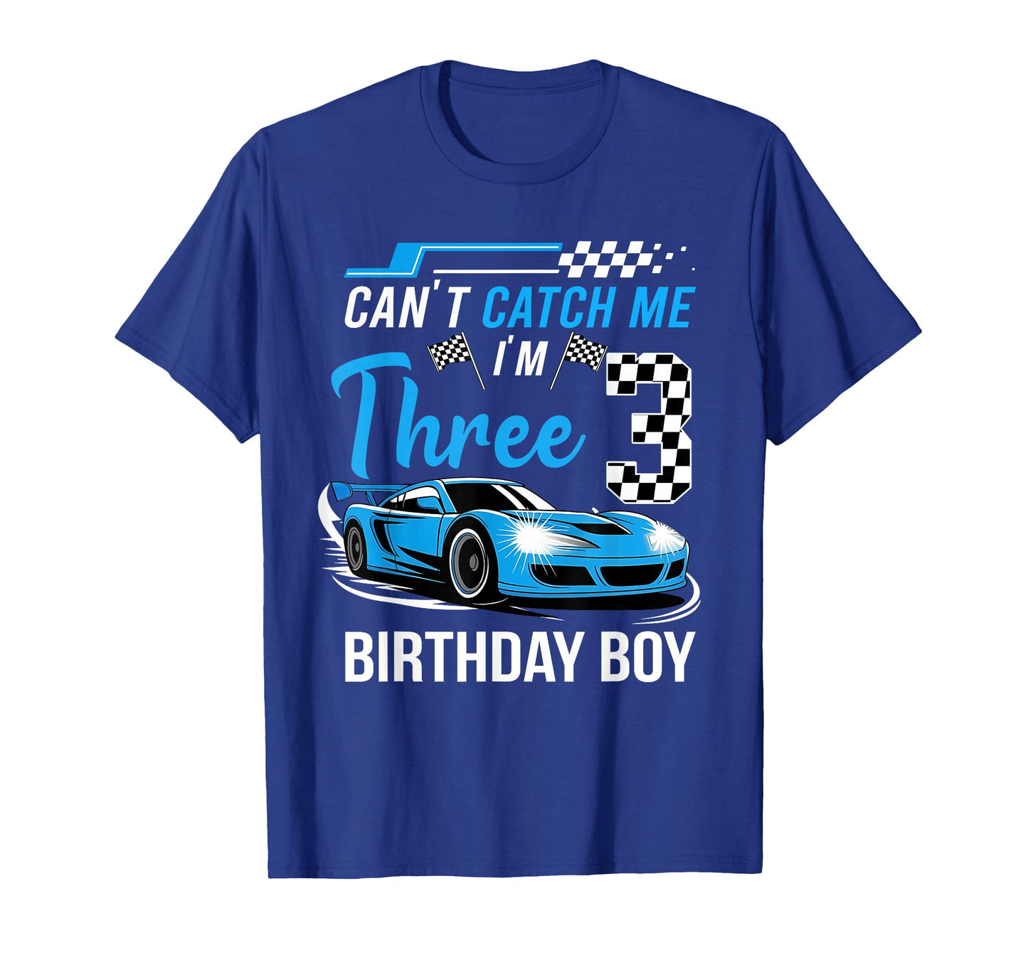 Can’t Catch Me I'm 3 Year Old Birthday Boy Race Car Party T-Shirt