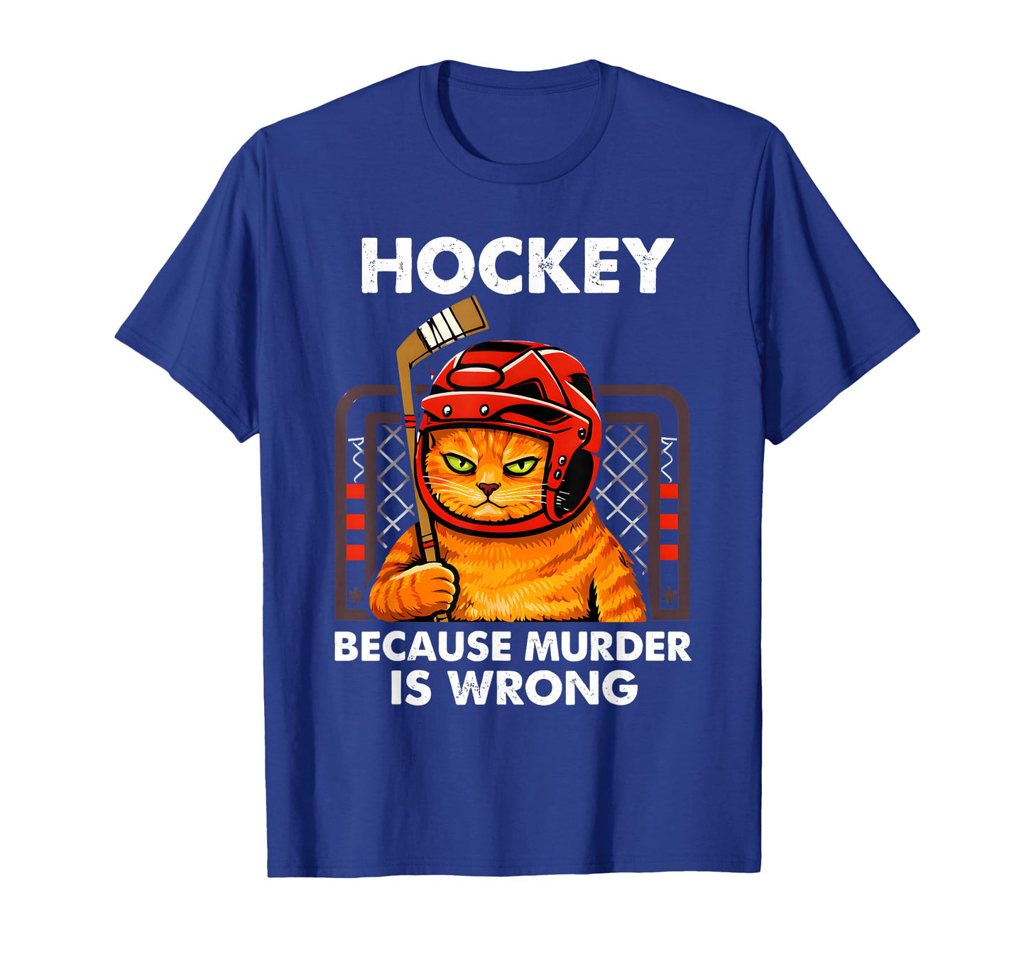 Hockey Because Murder is Wrong Funny Cat Goalie Art T-Shirt