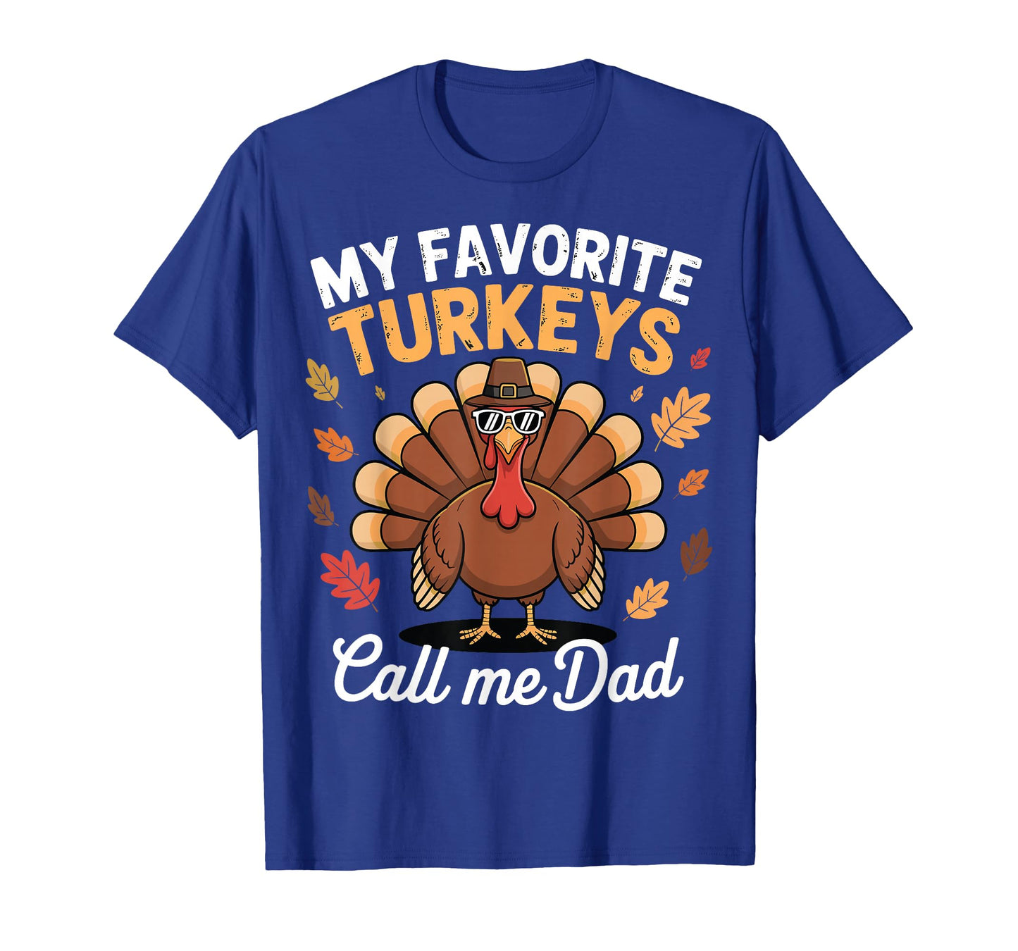 My Favorite Turkeys Call Me Dad Matching Family Thanksgiving T-Shirt