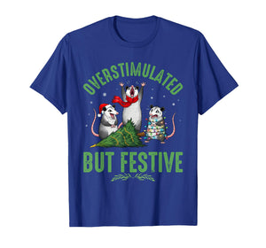 Funny Overstimulated But Festive Christmas Possum Holiday T-Shirt