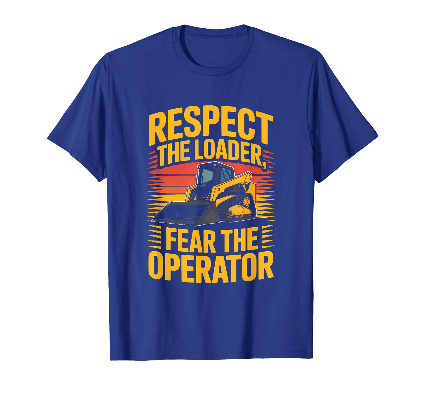 Skid Steer Operator Culture Rugged Pride T-Shirt