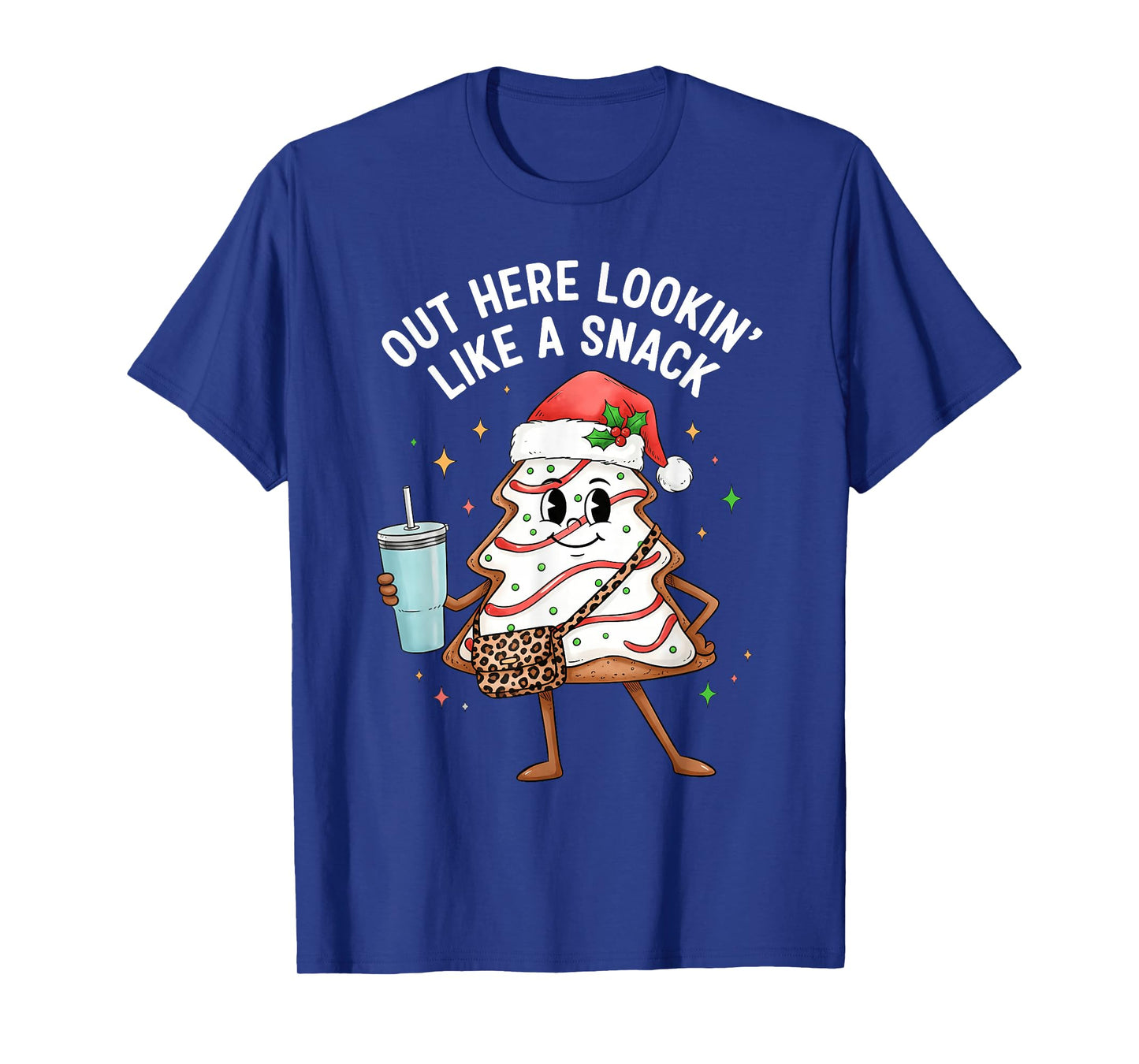 Out Here Lookin Like a Snack Christmas Tree Cakes Women Girl T-Shirt