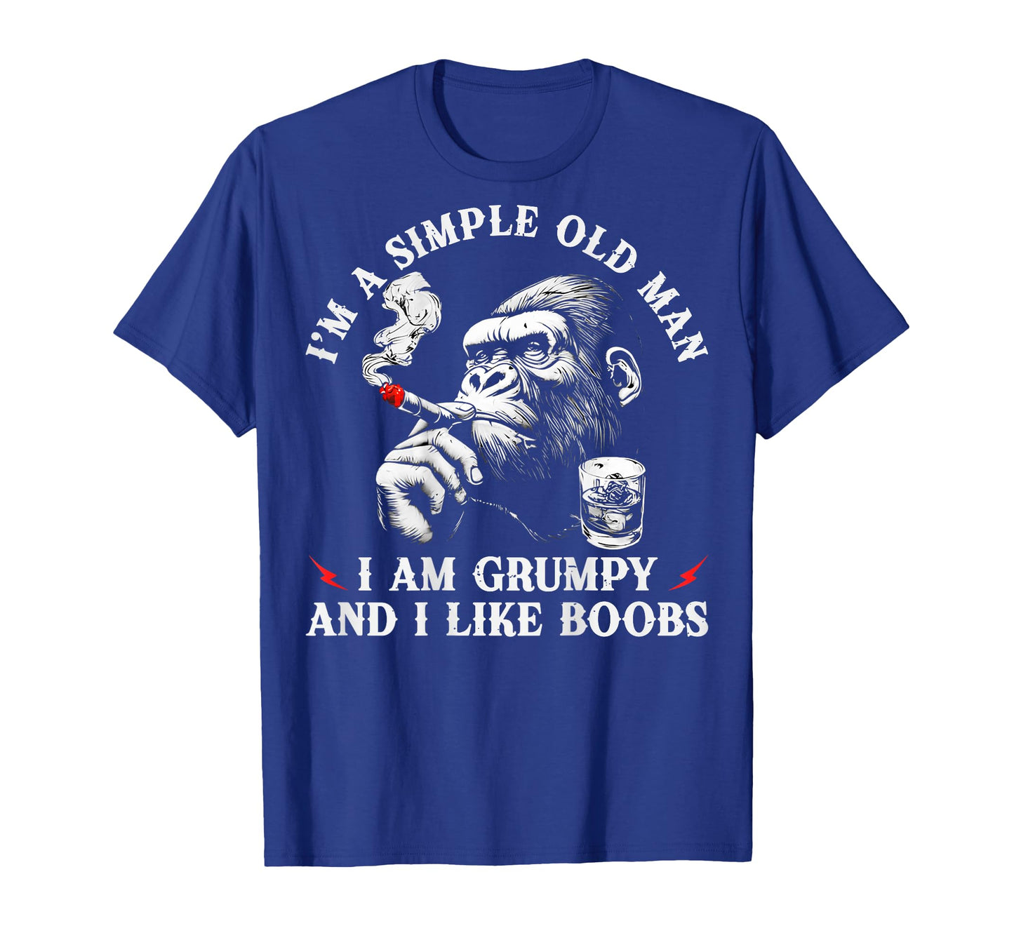 (ON Back) I'm A Simple Old Man I Am Grumpy and I Like Boobs T-Shirt