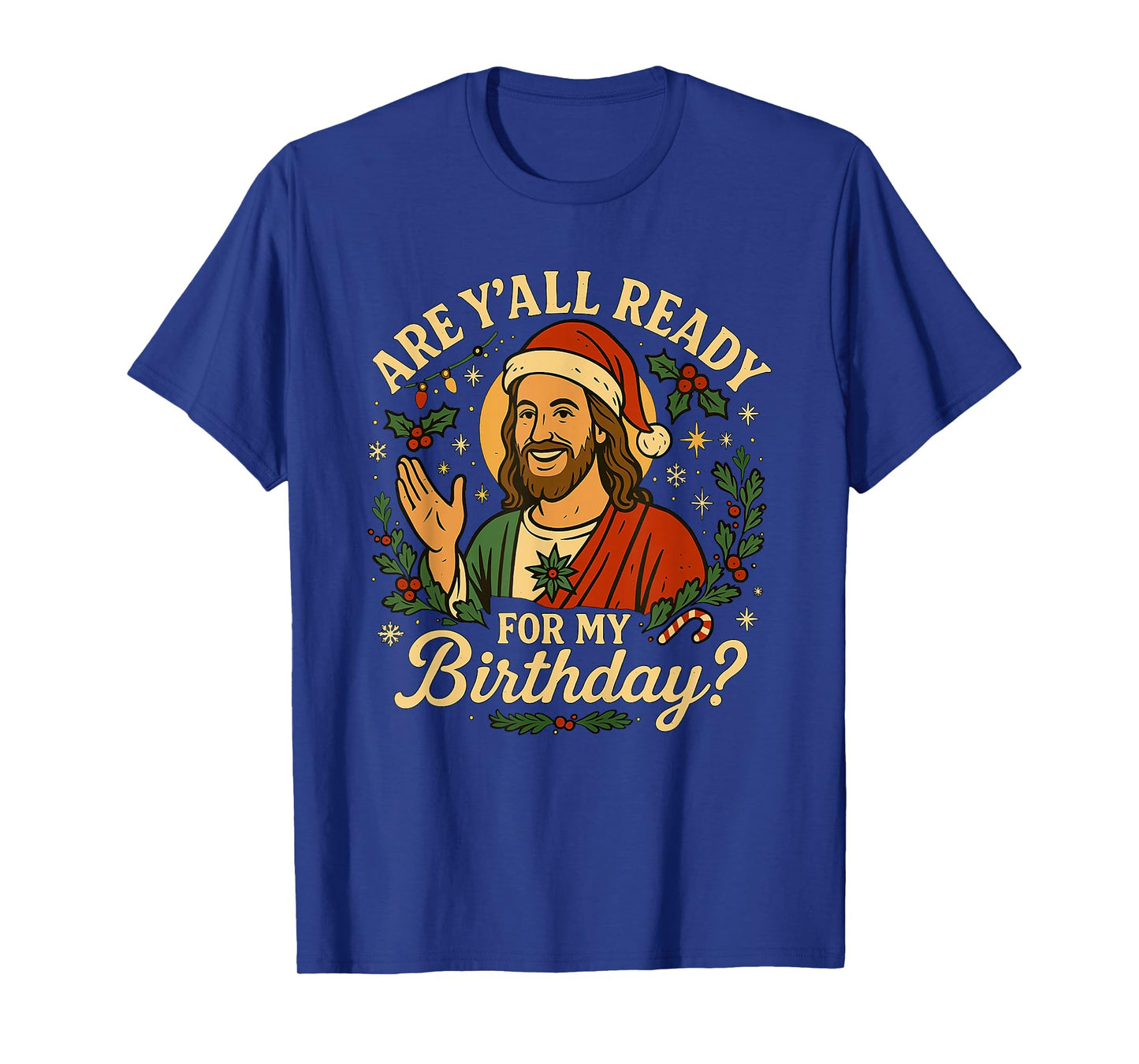are Y'all Ready for My Birthday T-Shirt
