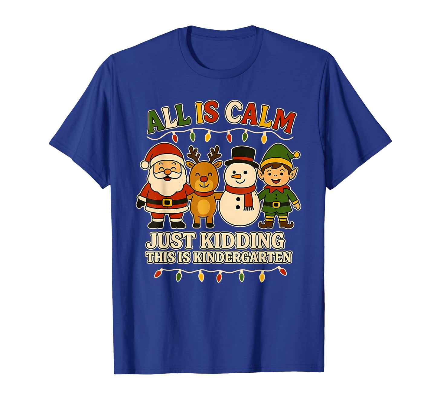 All is Calm just Kidding This is Kindergarten Christmas Kids T-Shirt