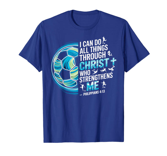 Soccer Player Christian I Can Do All Things Through Christ T-Shirt
